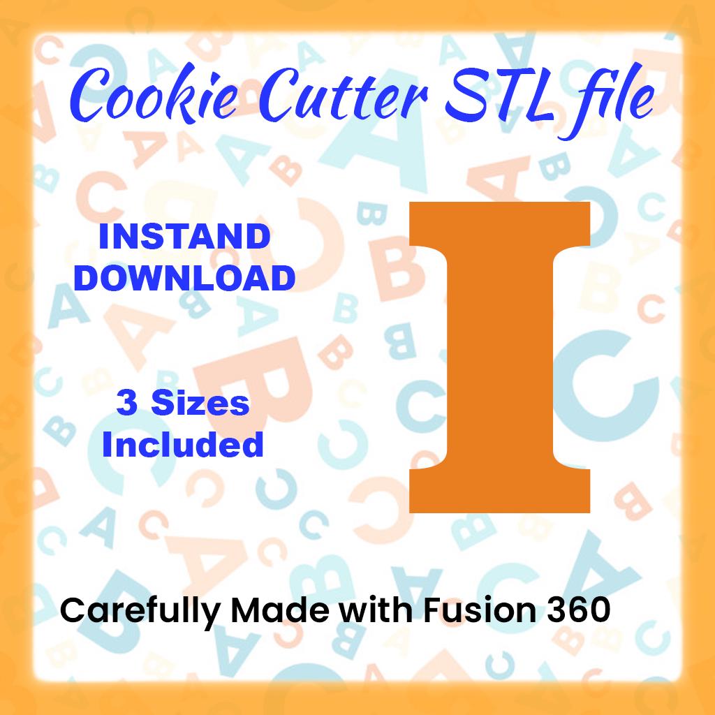 STL - Letter I -  Digital Cookie Cutter STL File – 2", 3", and 4" Sizes Included