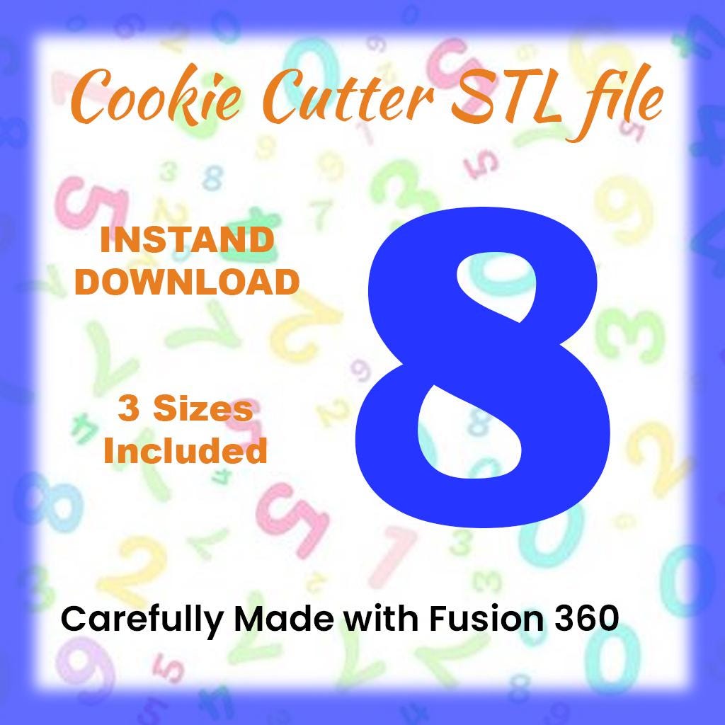 STL - Number 8 -  Digital Cookie Cutter STL File – 2", 3", and 4" Sizes Included