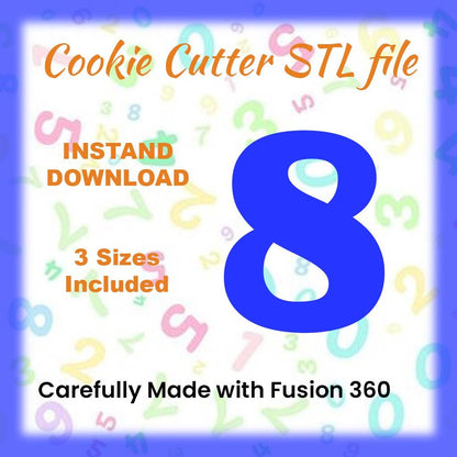 STL - Number 8 -  Digital Cookie Cutter STL File – 2", 3", and 4" Sizes Included